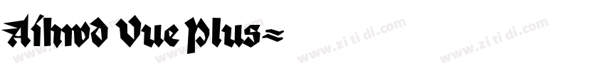 Aihwd Vue Plus字体转换 Aihwd Vue Plus字体转换